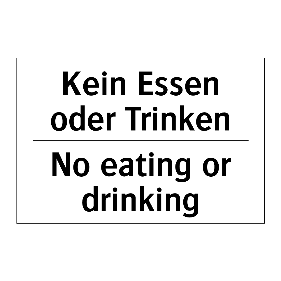 Kein Essen oder Trinken - No eating or drinking