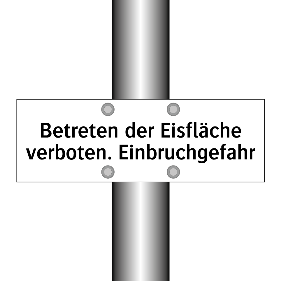 Betreten der Eisfläche verboten. Einbruchgefahr