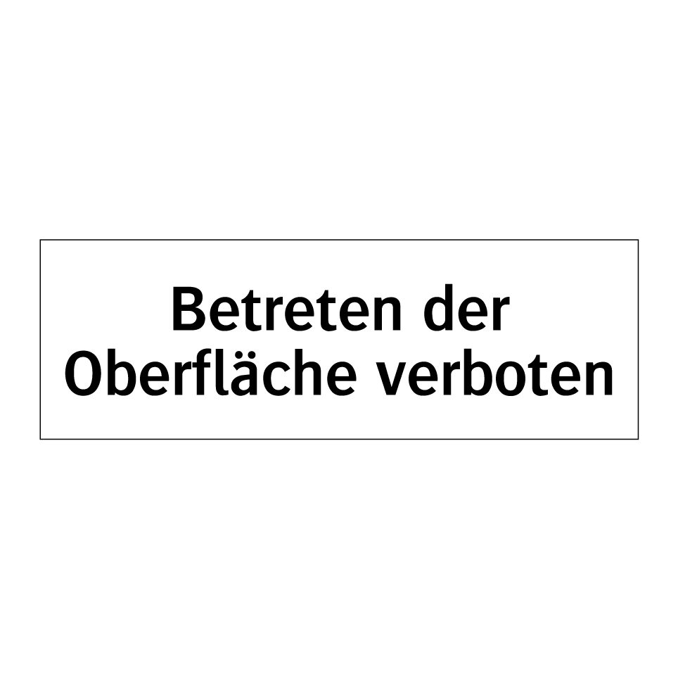 Betreten der Oberfläche verboten