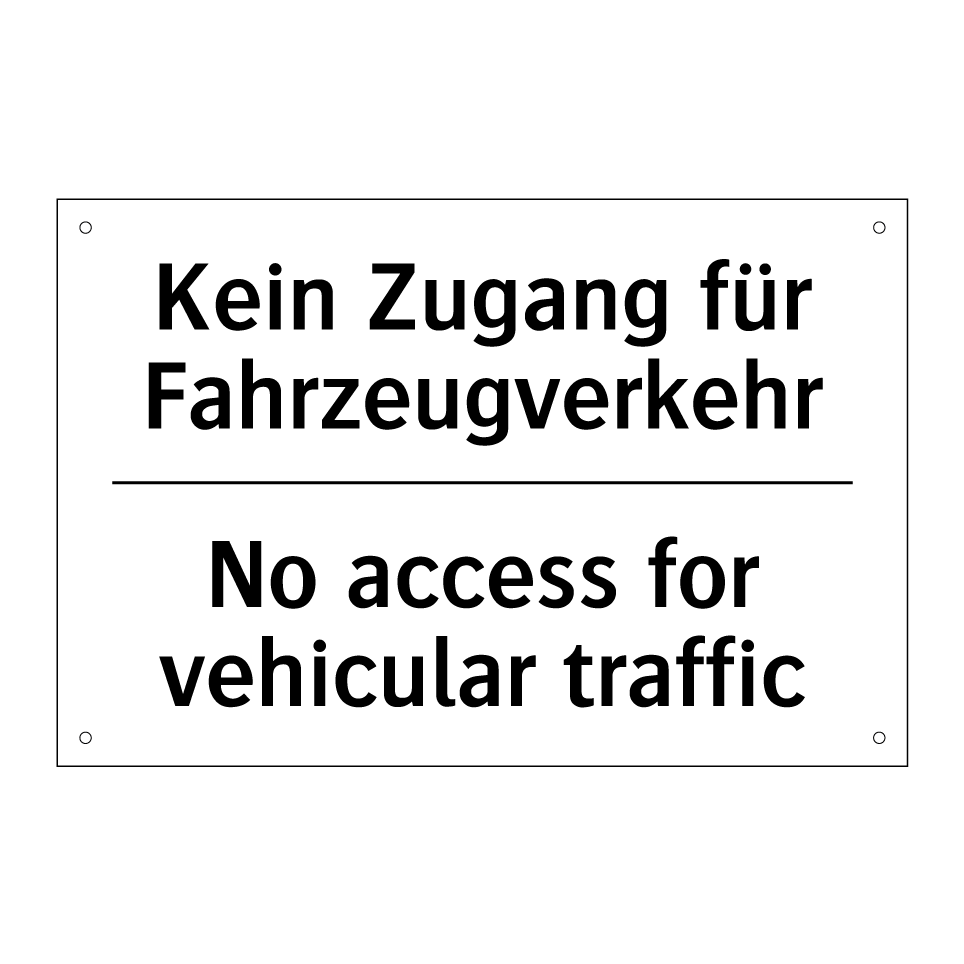 Kein Zugang für Fahrzeugverkehr/.../ - No access for vehicular traffic/.../