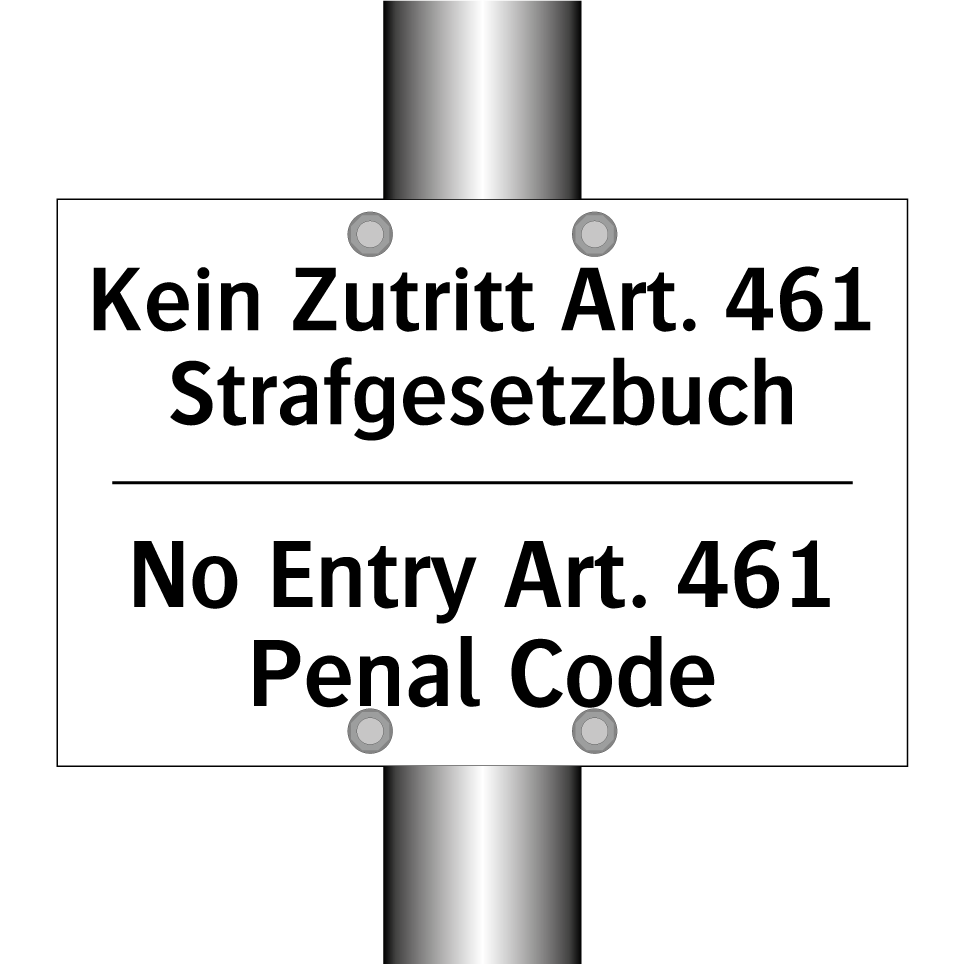 Kein Zutritt Art. 461 Strafgesetzbuch/.../ - No Entry Art. 461 Penal Code