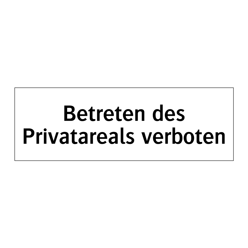 Betreten des Privatareals verboten