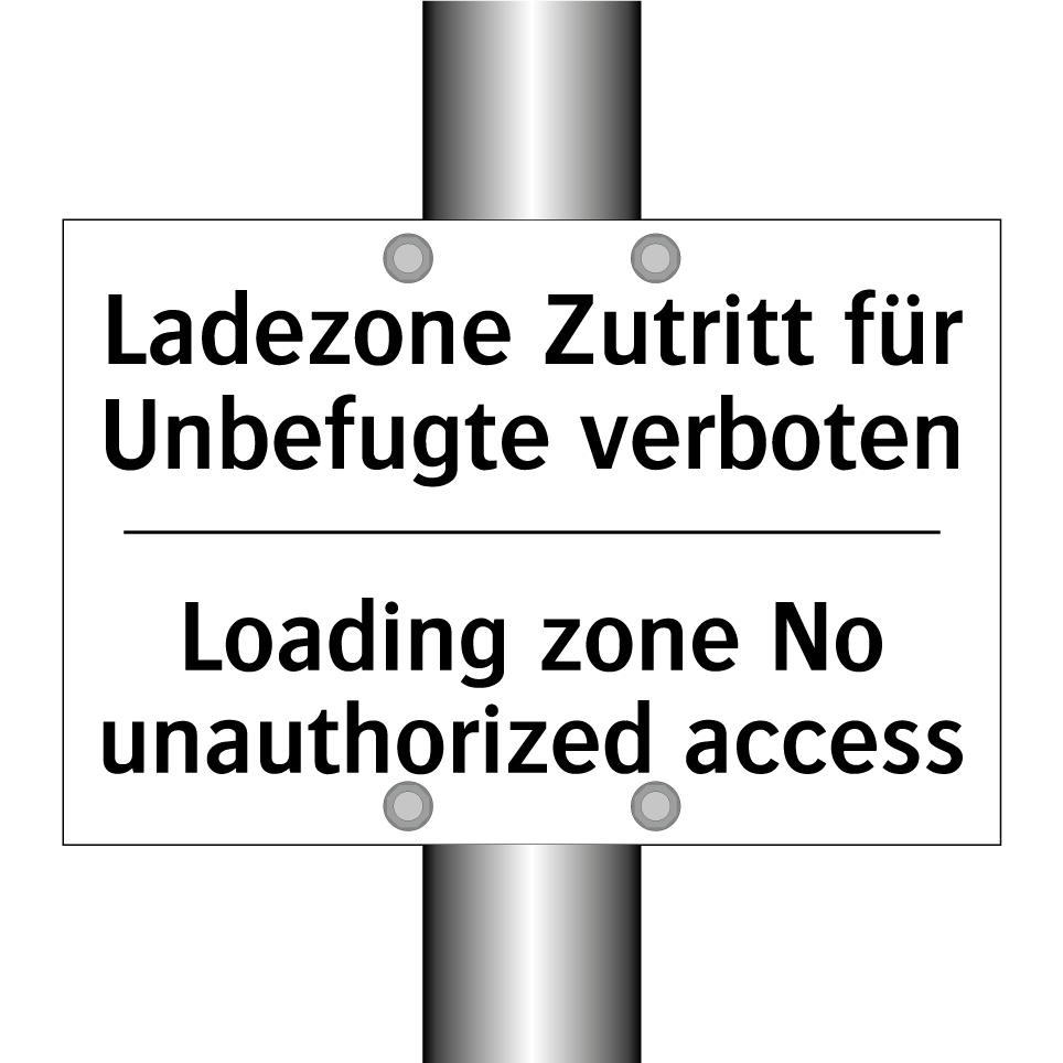 Ladezone Zutritt für Unbefugte /.../ - Loading zone No unauthorized access/.../