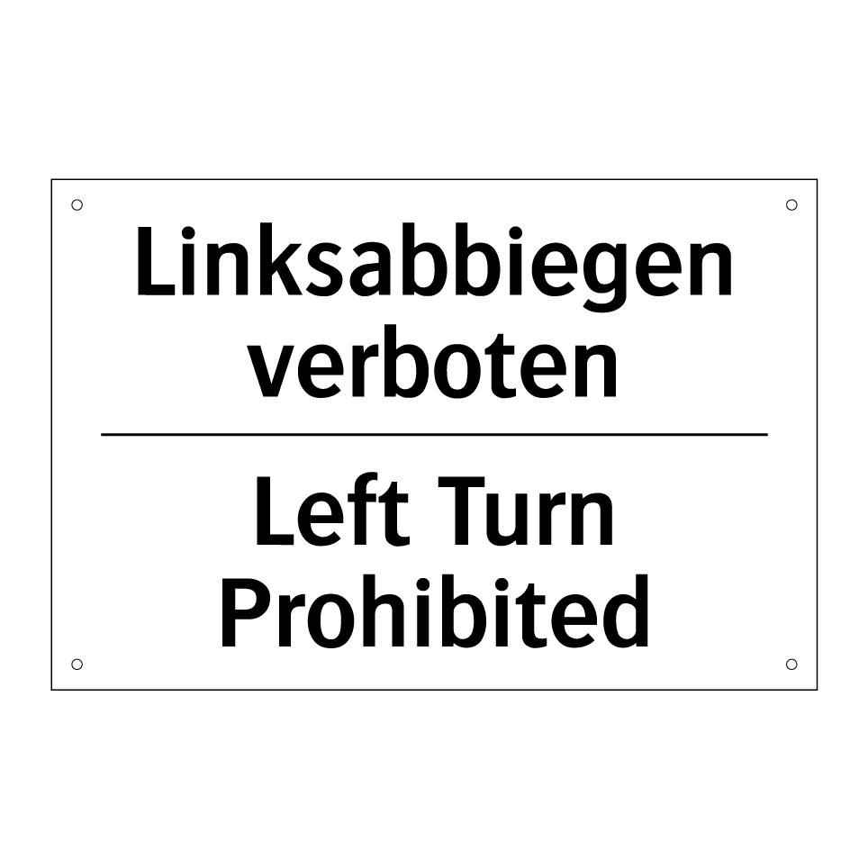 Linksabbiegen verboten - Left Turn Prohibited