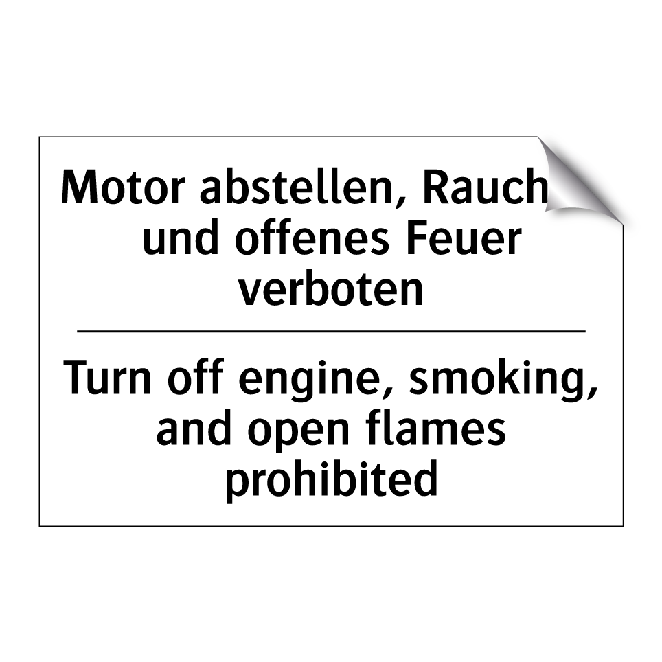 Motor abstellen, Rauchen und offenes /.../ - Turn off engine, smoking, and /.../
