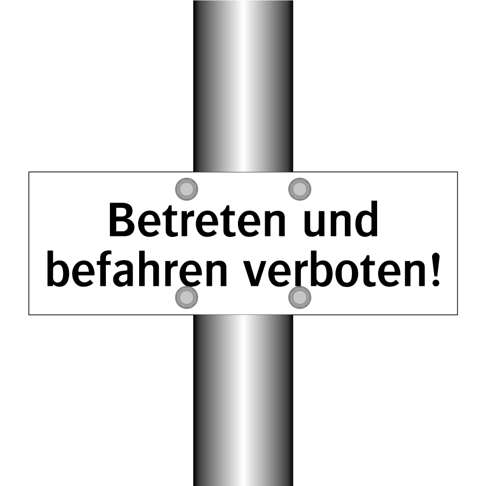 Betreten und befahren verboten!