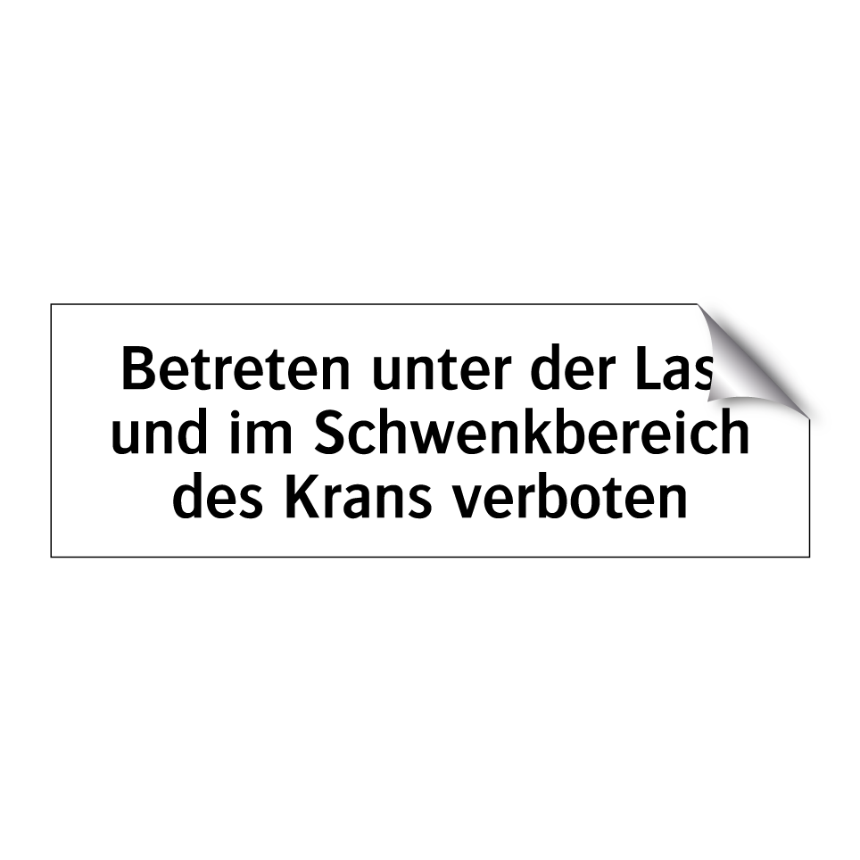 Betreten unter der Last und im Schwenkbereich des Krans verboten