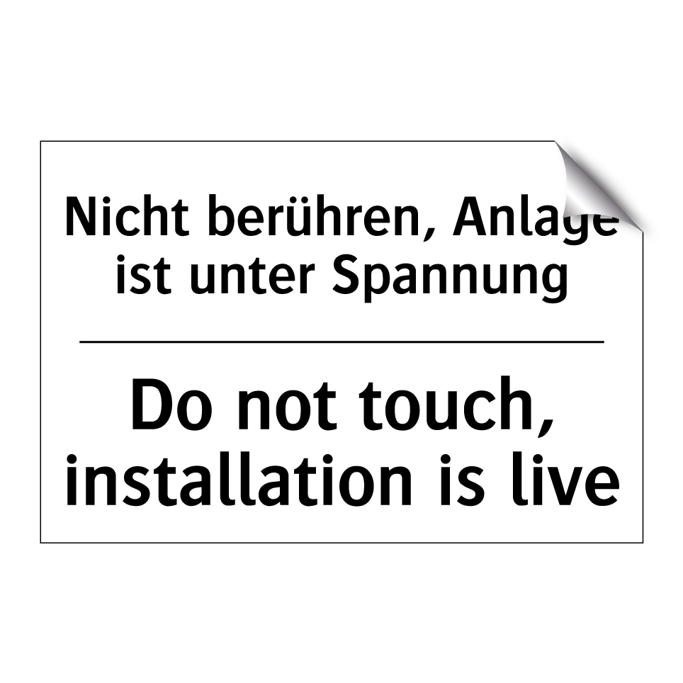 Nicht berühren, Anlage ist unter /.../ - Do not touch, installation is /.../