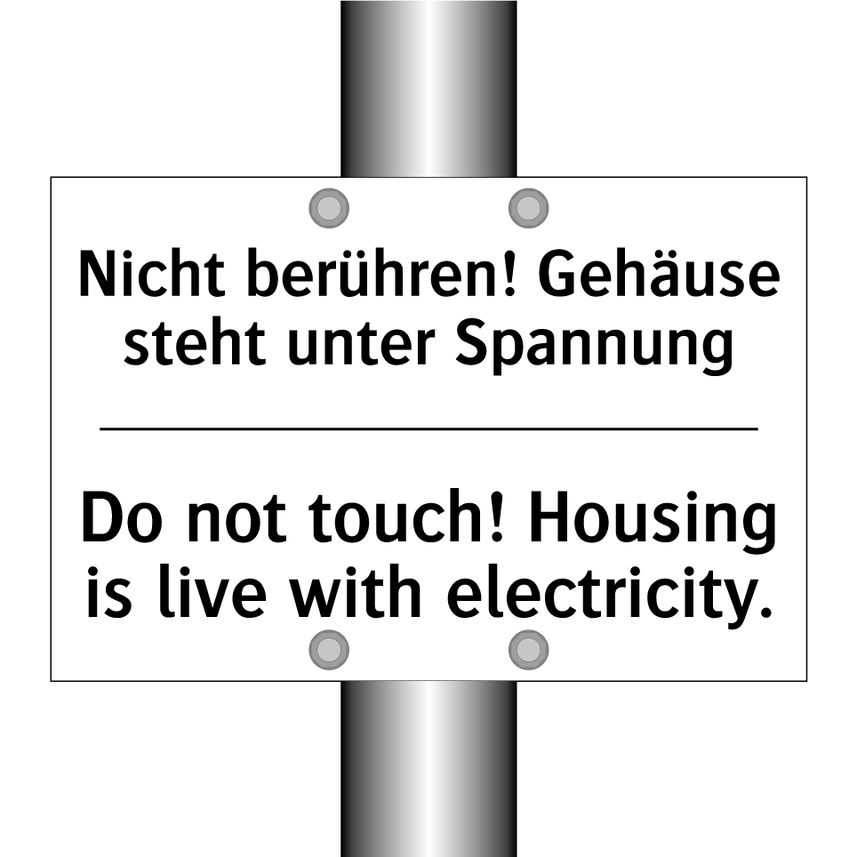 Nicht berühren! Gehäuse steht /.../ - Do not touch! Housing is live /.../