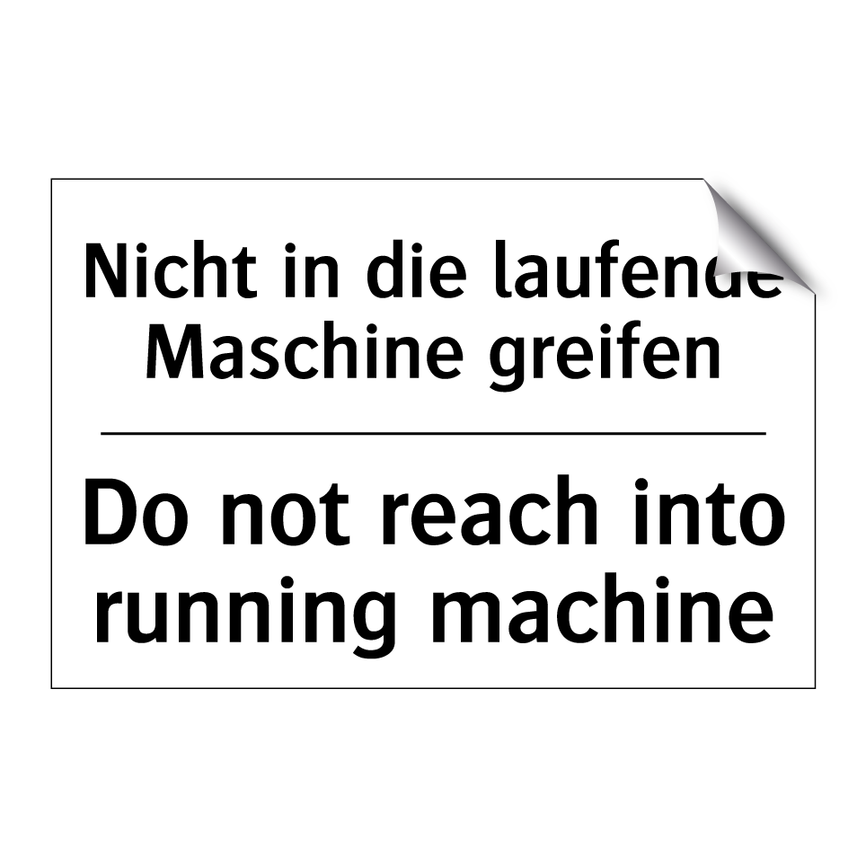 Nicht in die laufende Maschine /.../ - Do not reach into running machine/.../