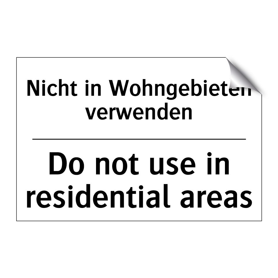 Nicht in Wohngebieten verwenden/.../ - Do not use in residential areas/.../
