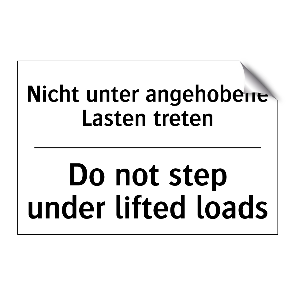 Nicht unter angehobene Lasten /.../ - Do not step under lifted loads