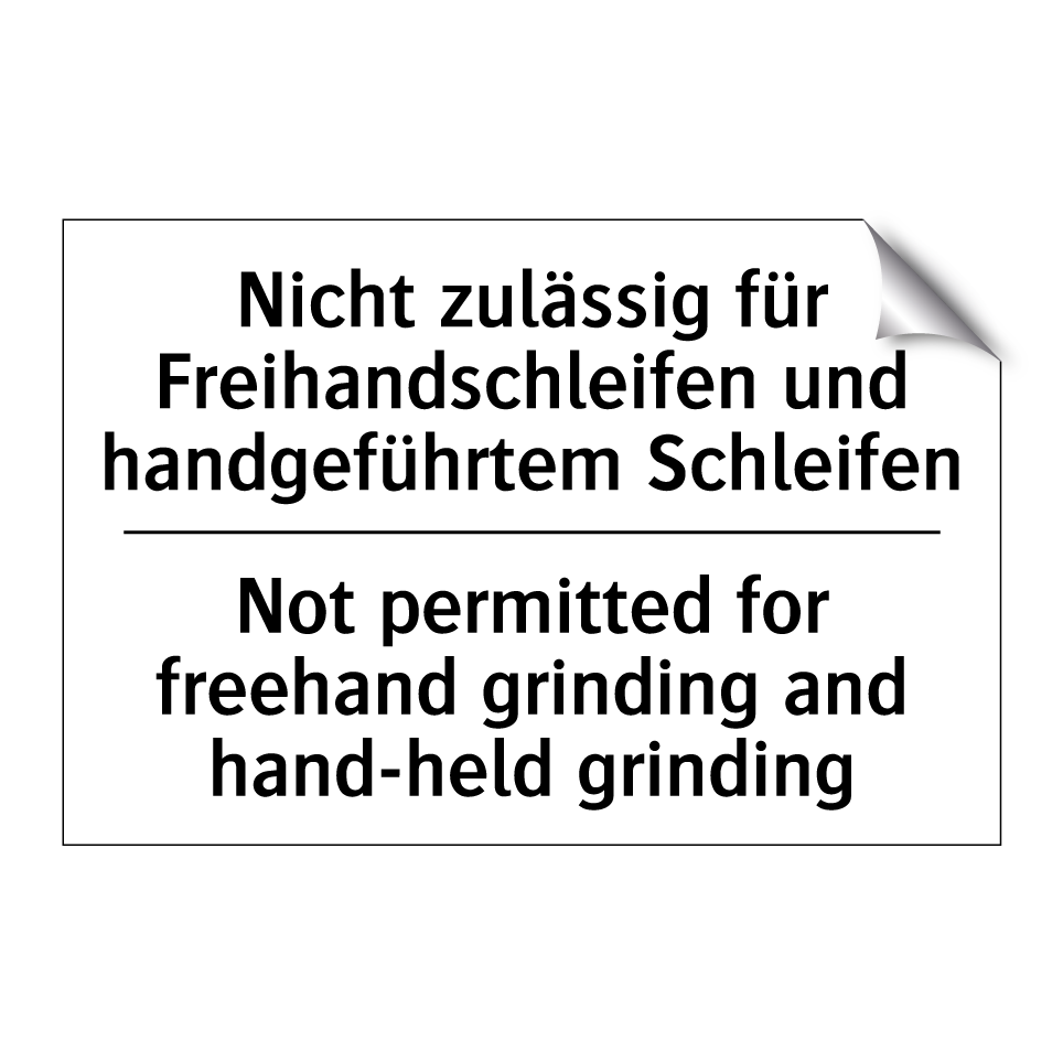 Nicht zulässig für Freihandschleifen /.../ - Not permitted for freehand grinding /.../