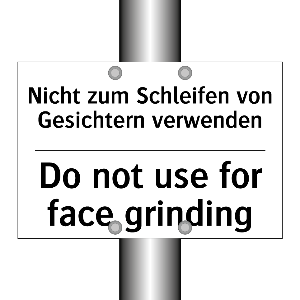 Nicht zum Schleifen von Gesichtern /.../ - Do not use for face grinding