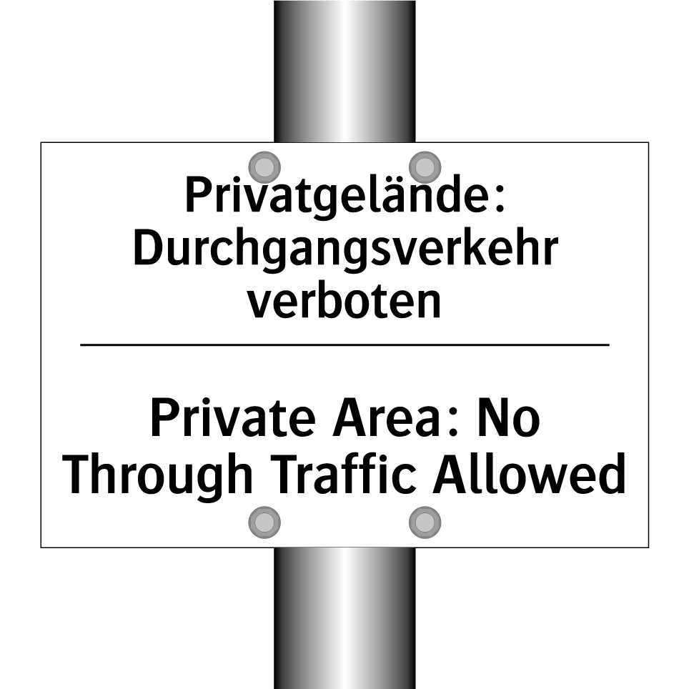 Privatgelände: Durchgangsverkehr /.../ - Private Area: No Through Traffic /.../