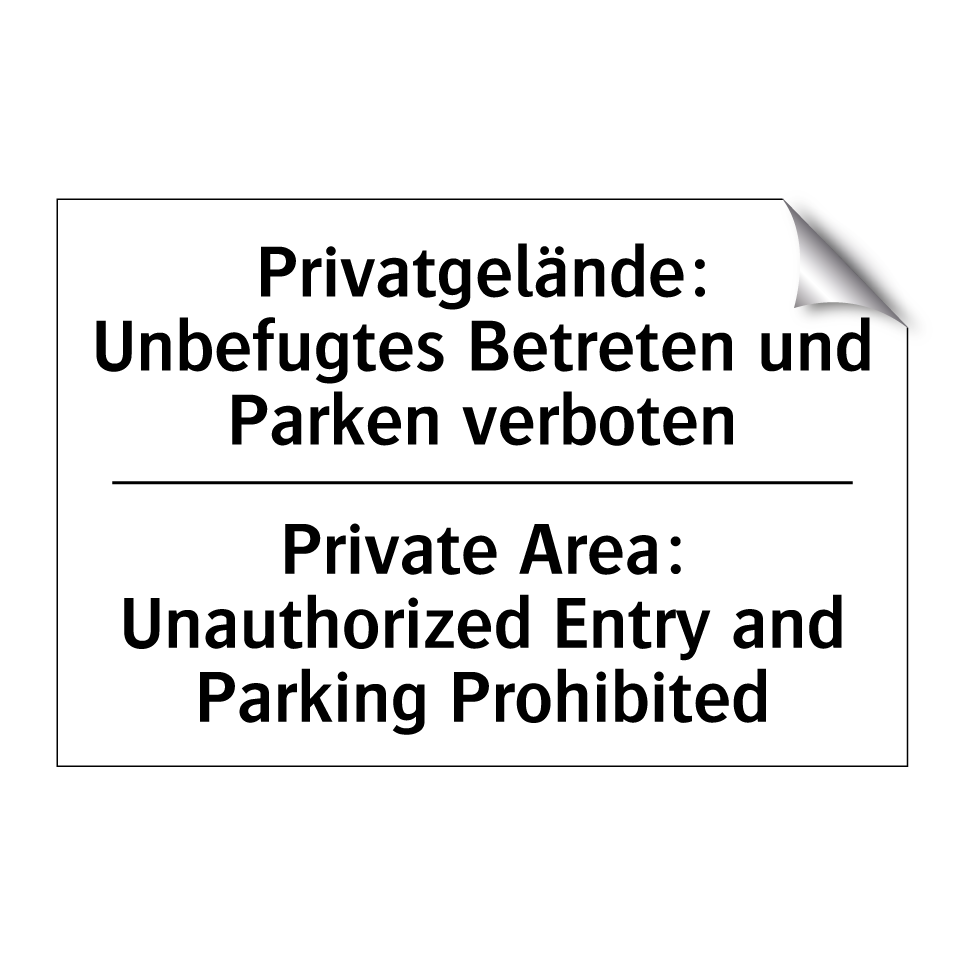 Privatgelände: Unbefugtes Betreten /.../ - Private Area: Unauthorized Entry /.../