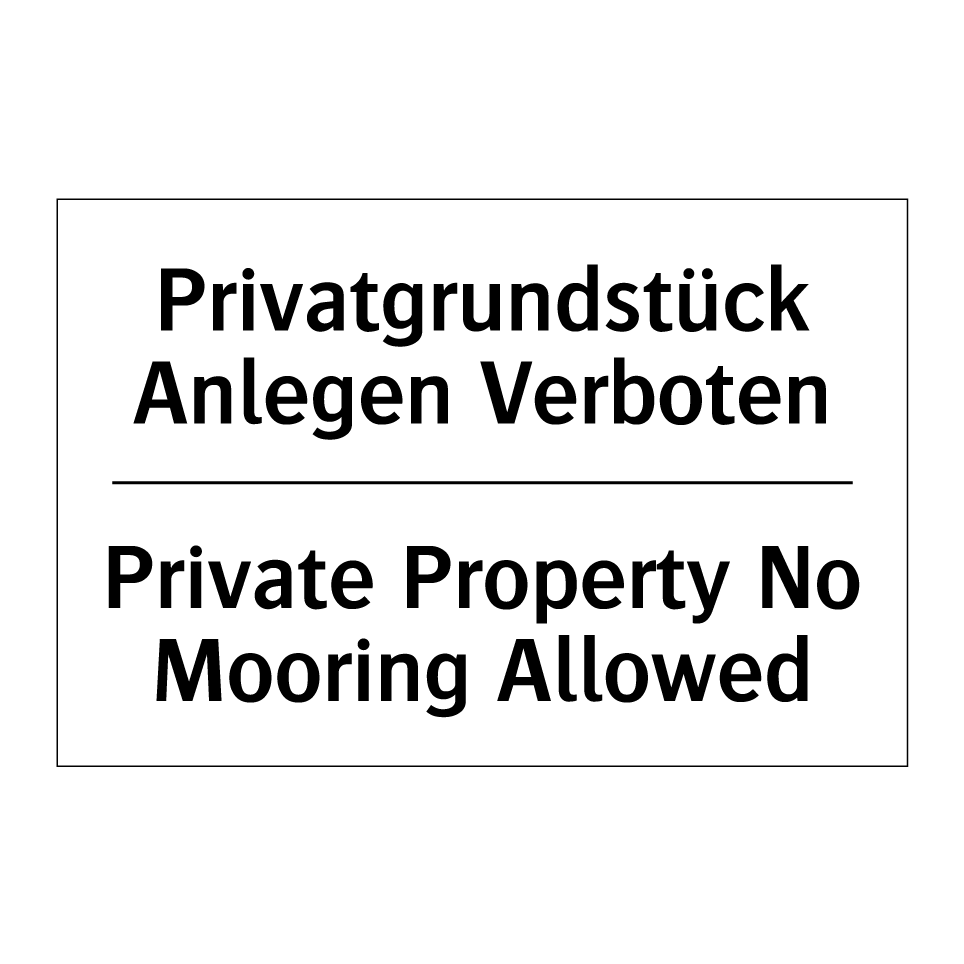 Privatgrundstück Anlegen Verboten/.../ - Private Property No Mooring Allowed/.../