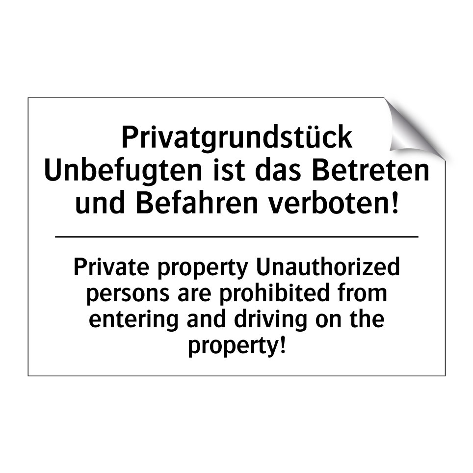Privatgrundstück Unbefugten ist /.../ - Private property Unauthorized /.../