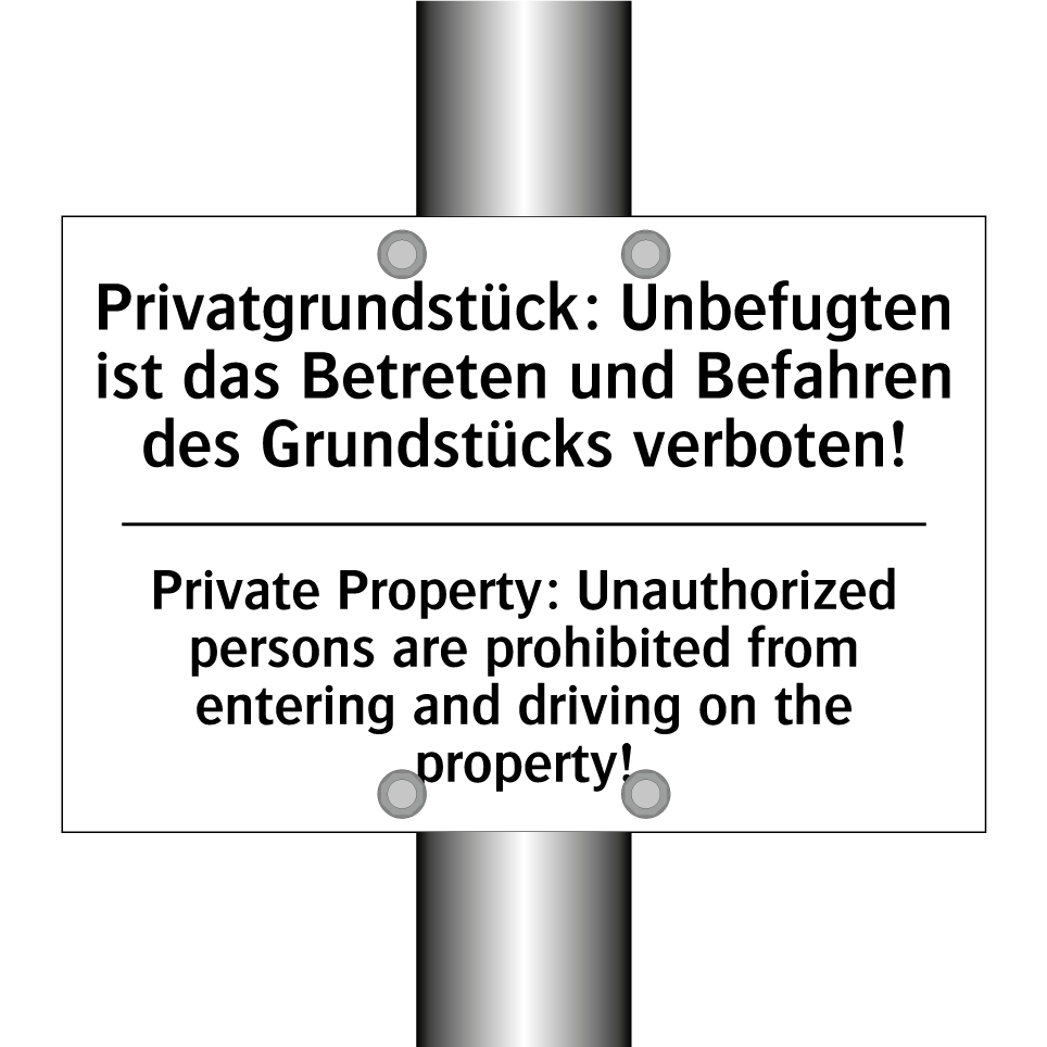 Privatgrundstück: Unbefugten ist /.../ - Private Property: Unauthorized /.../