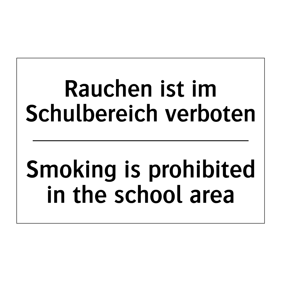 Rauchen ist im Schulbereich verboten/.../ - Smoking is prohibited in the school /.../