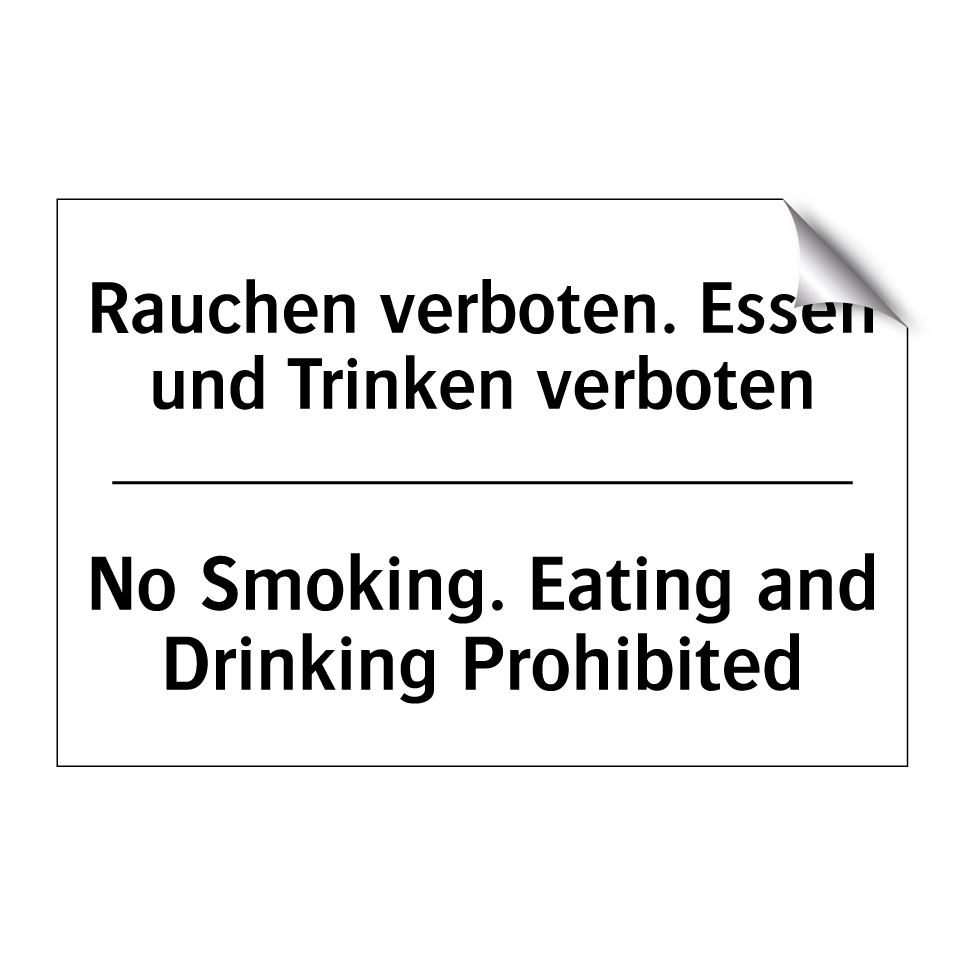 Rauchen verboten. Essen und Trinken /.../ - No Smoking. Eating and Drinking /.../
