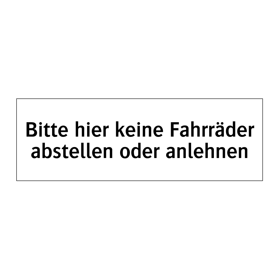 Bitte hier keine Fahrräder abstellen oder anlehnen