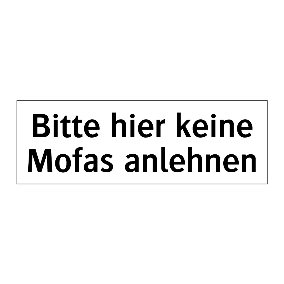 Bitte hier keine Mofas anlehnen