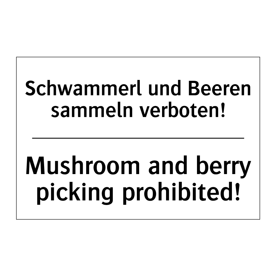Schwammerl und Beeren sammeln /.../ - Mushroom and berry picking prohibited!/.../