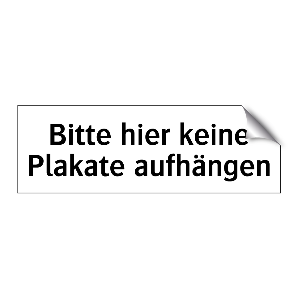 Bitte hier keine Plakate aufhängen