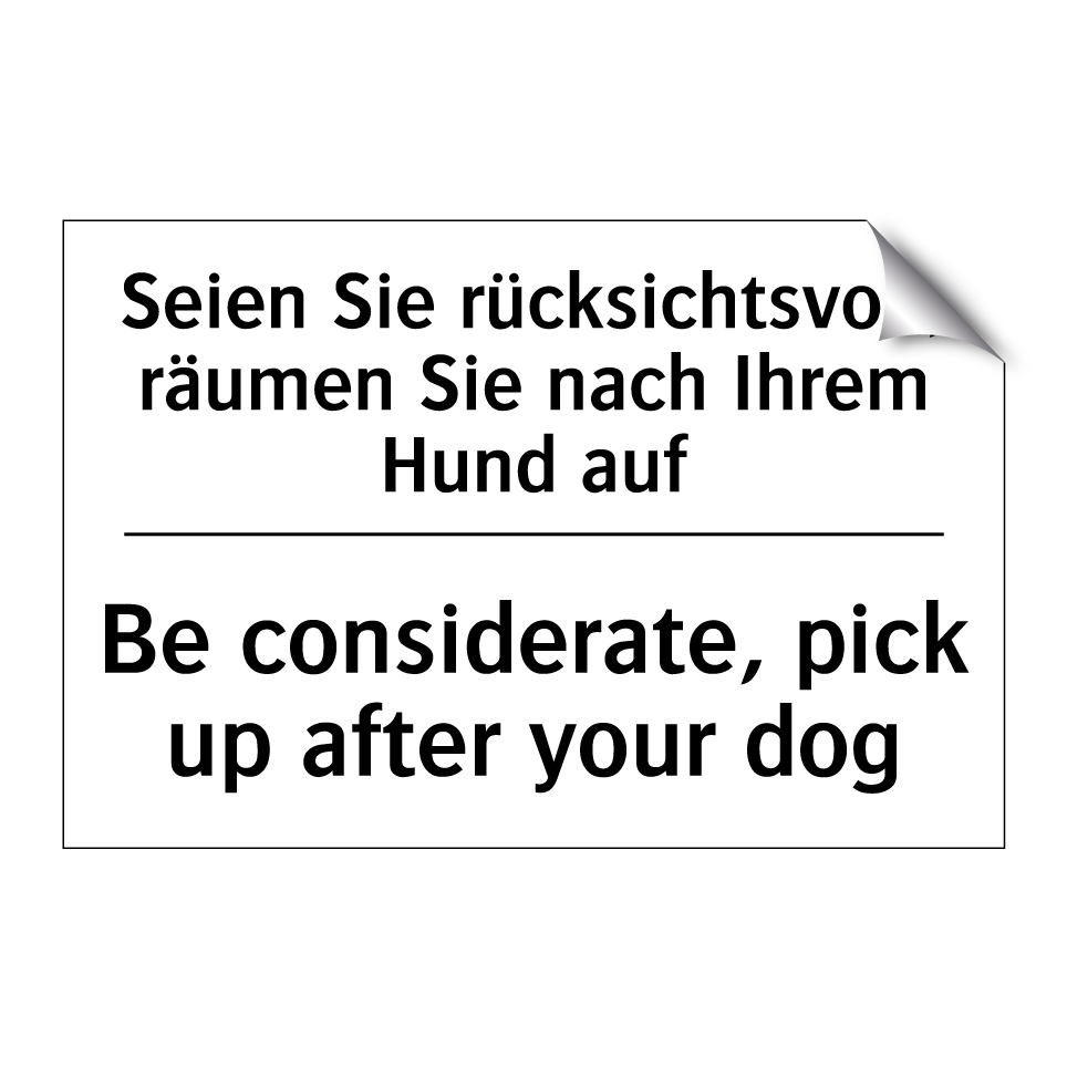 Seien Sie rücksichtsvoll, räumen /.../ - Be considerate, pick up after /.../
