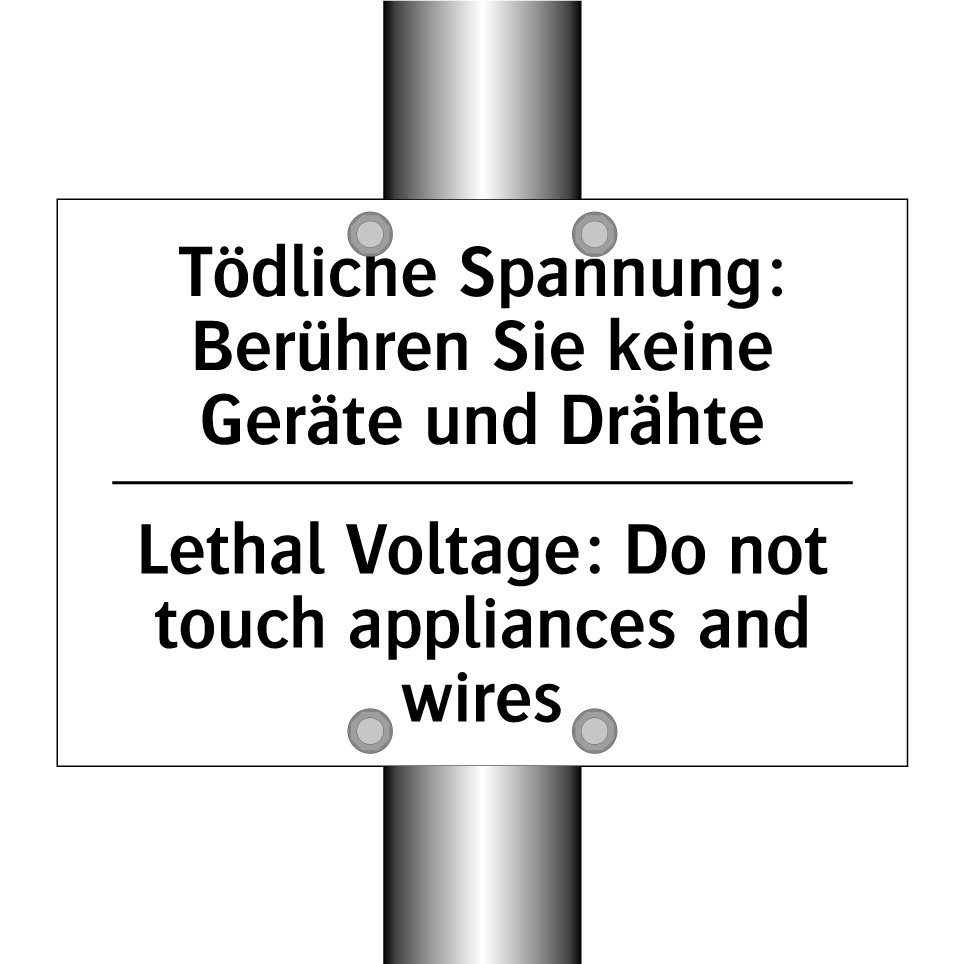 Tödliche Spannung: Berühren Sie /.../ - Lethal Voltage: Do not touch appliances /.../
