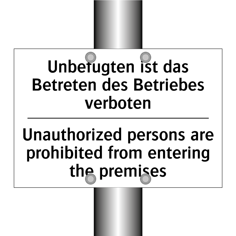 Unbefugten ist das Betreten des /.../ - Unauthorized persons are prohibited /.../