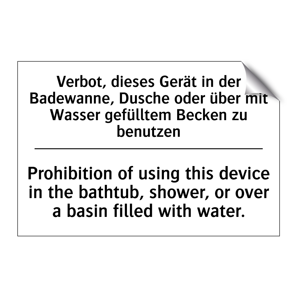 Verbot, dieses Gerät in der Badewanne, /.../ - Prohibition of using this device /.../
