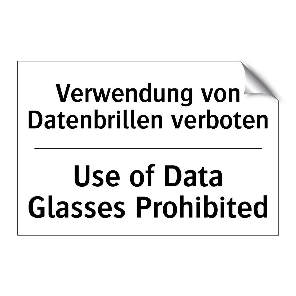 Verwendung von Datenbrillen verboten/.../ - Use of Data Glasses Prohibited