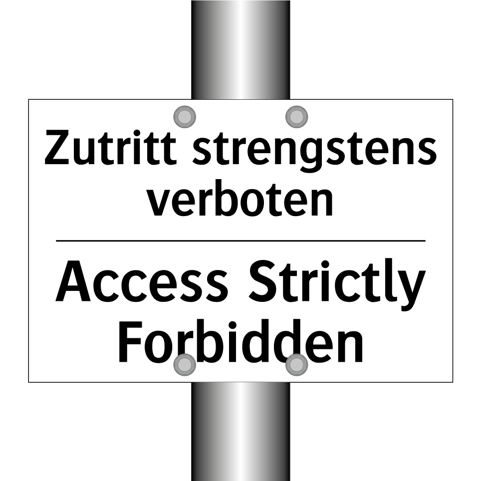 Zutritt strengstens verboten - Access Strictly Forbidden