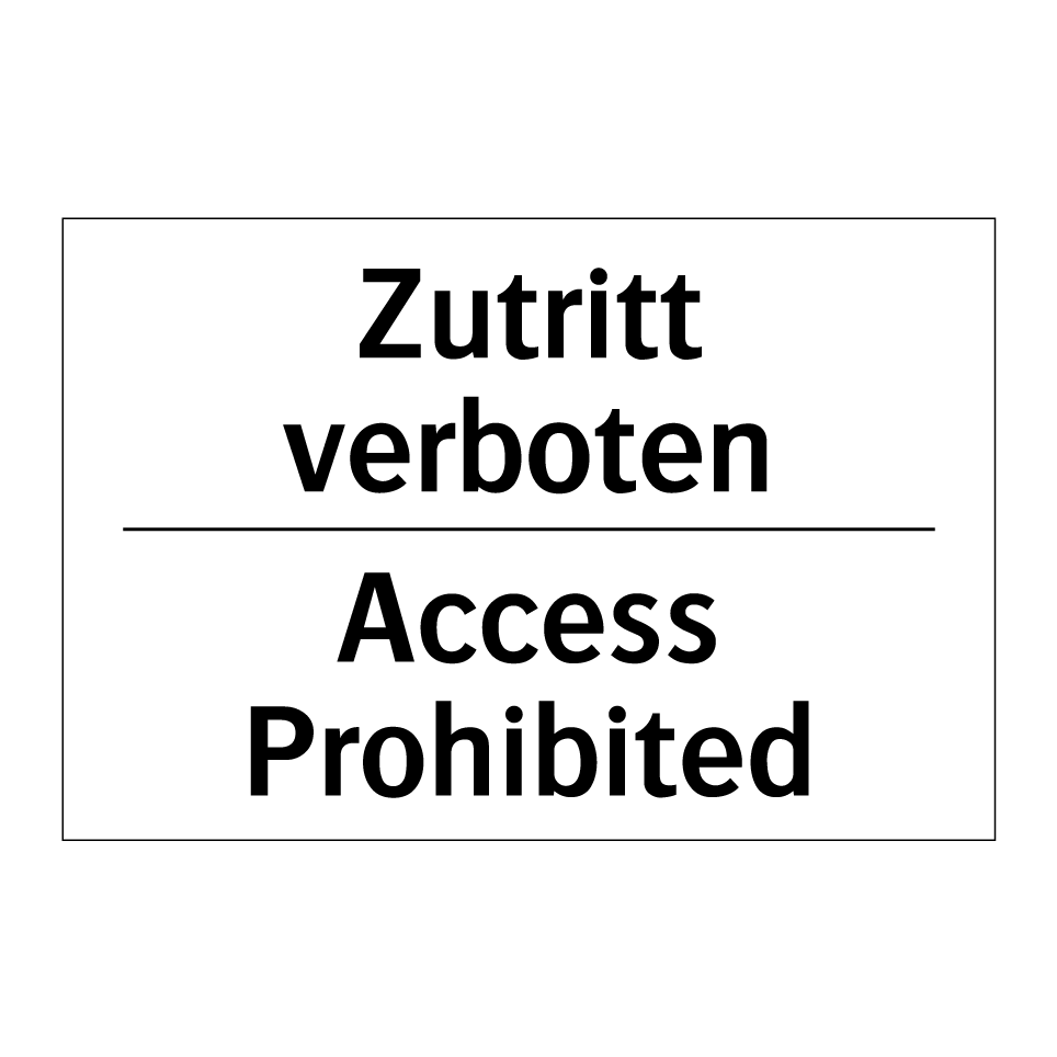Zutritt verboten - Access Prohibited