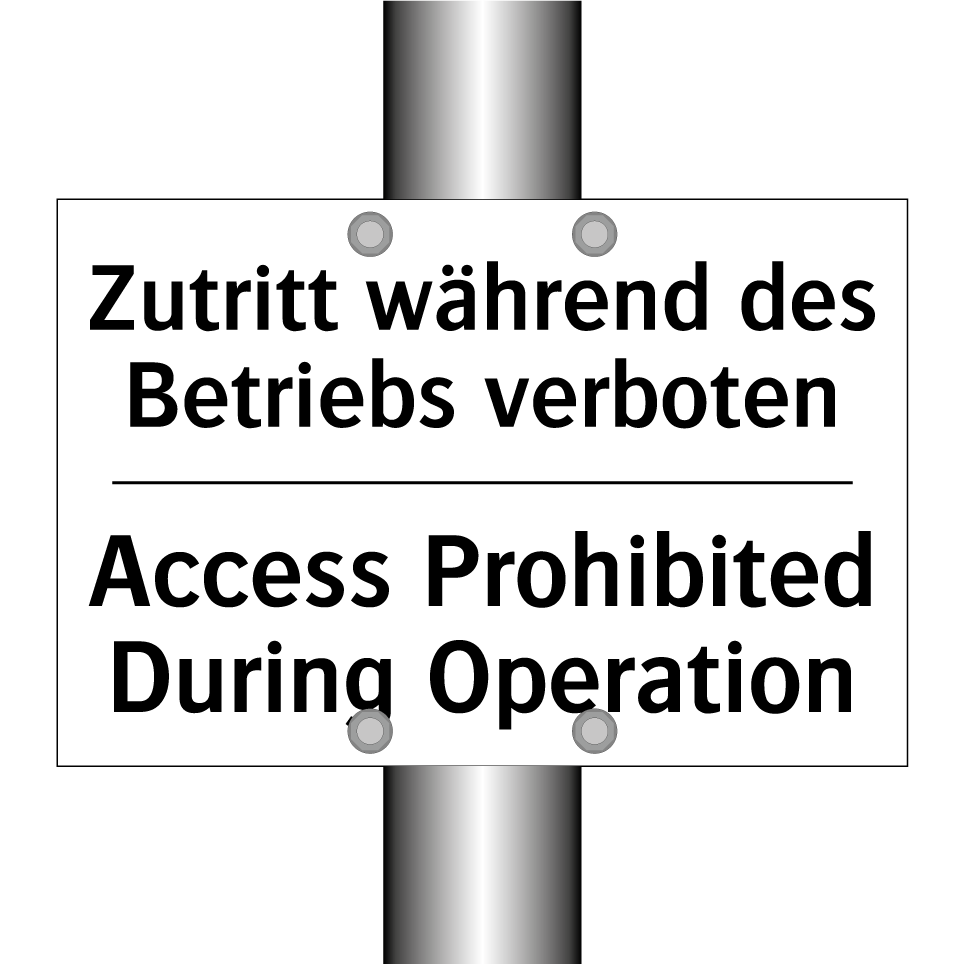 Zutritt während des Betriebs verboten/.../ - Access Prohibited During Operation/.../