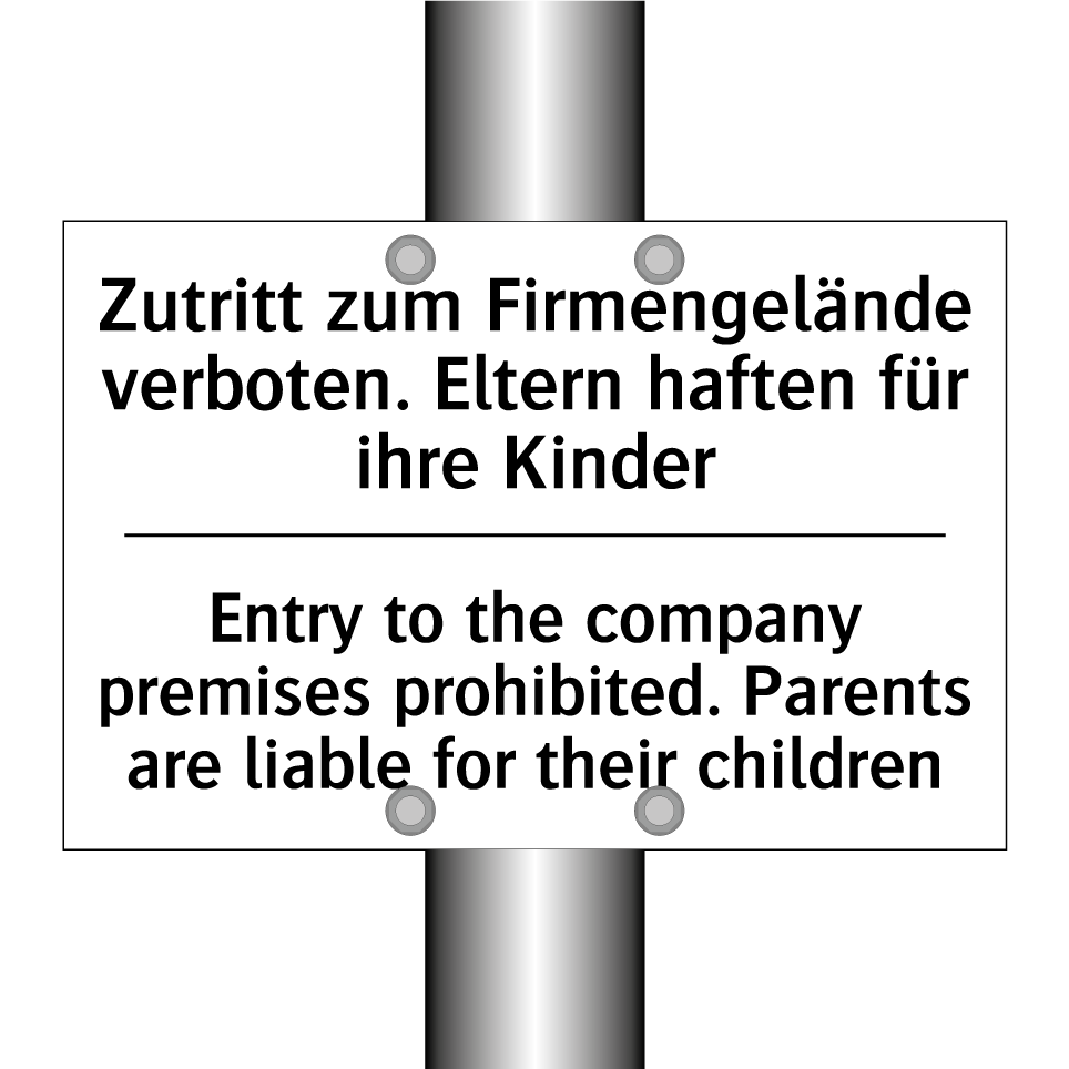 Zutritt zum Firmengelände verboten. /.../ - Entry to the company premises /.../