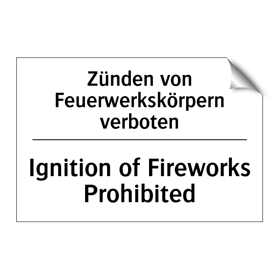 Zünden von Feuerwerkskörpern verboten/.../ - Ignition of Fireworks Prohibited/.../
