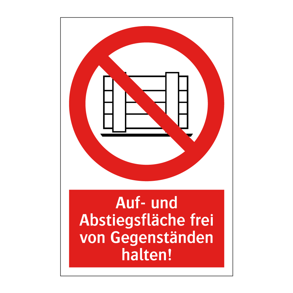 Auf- und Abstiegsfläche frei von Gegenständen halten!
