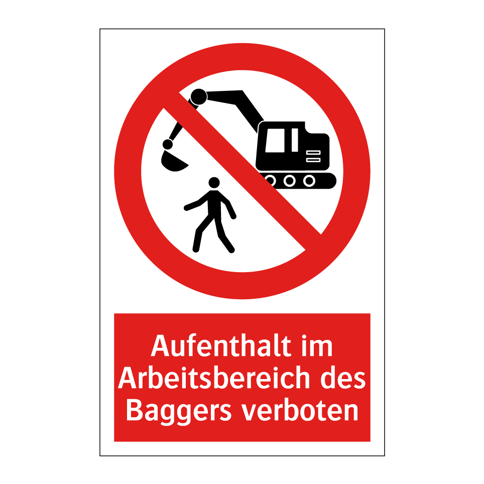 Aufenthalt im Arbeitsbereich des Baggers verboten