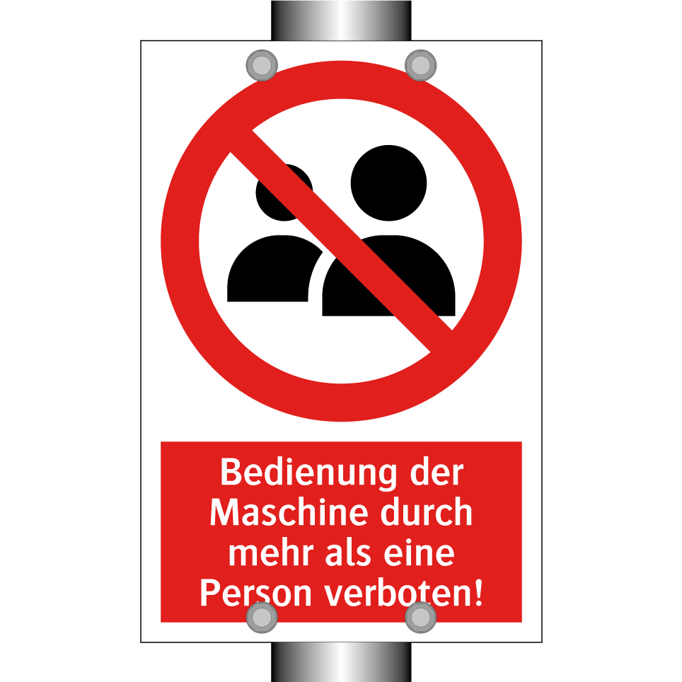 Bedienung der Maschine durch mehr als eine Person verboten!