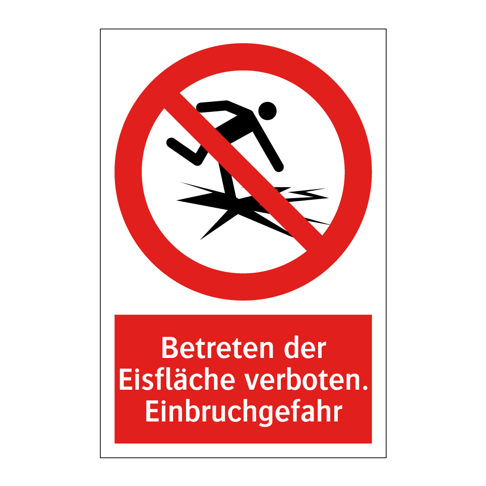 Betreten der Eisfläche verboten. Einbruchgefahr