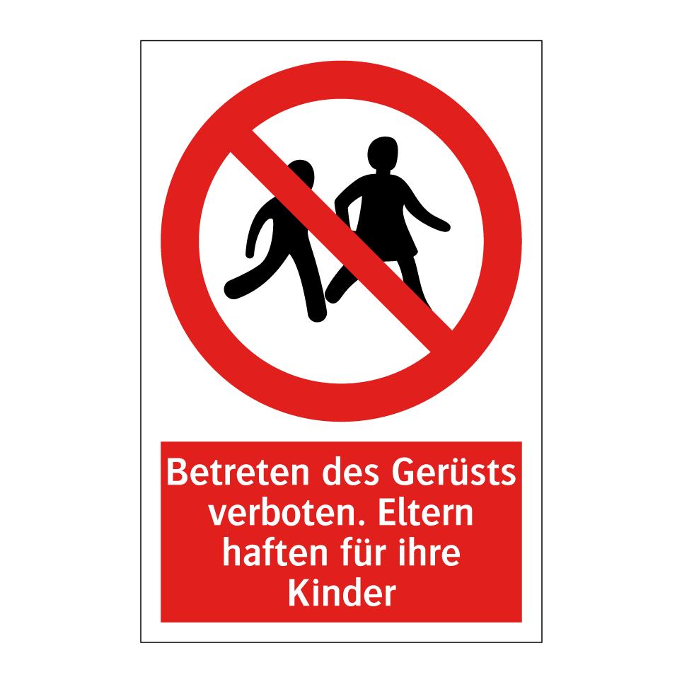 Betreten des Gerüsts verboten. Eltern haften für ihre Kinder
