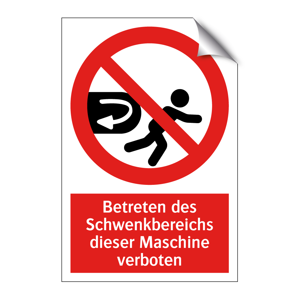 Betreten des Schwenkbereichs dieser Maschine verboten