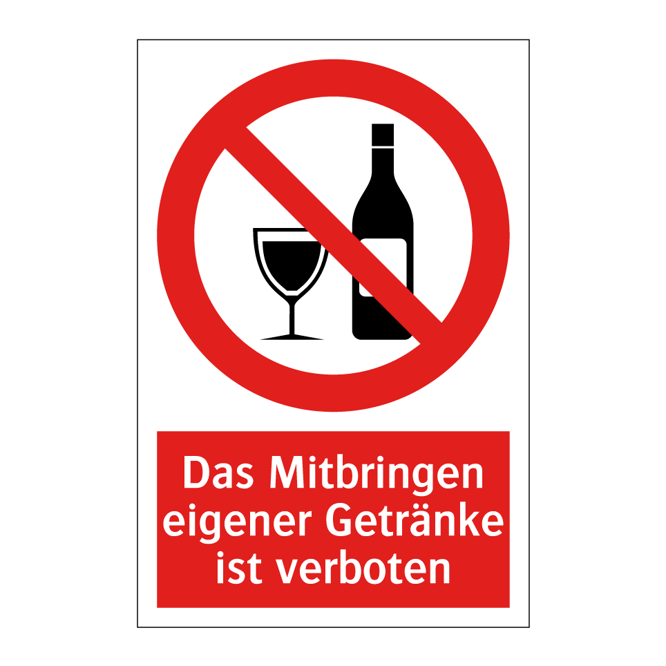 Das Mitbringen eigener Getränke ist verboten