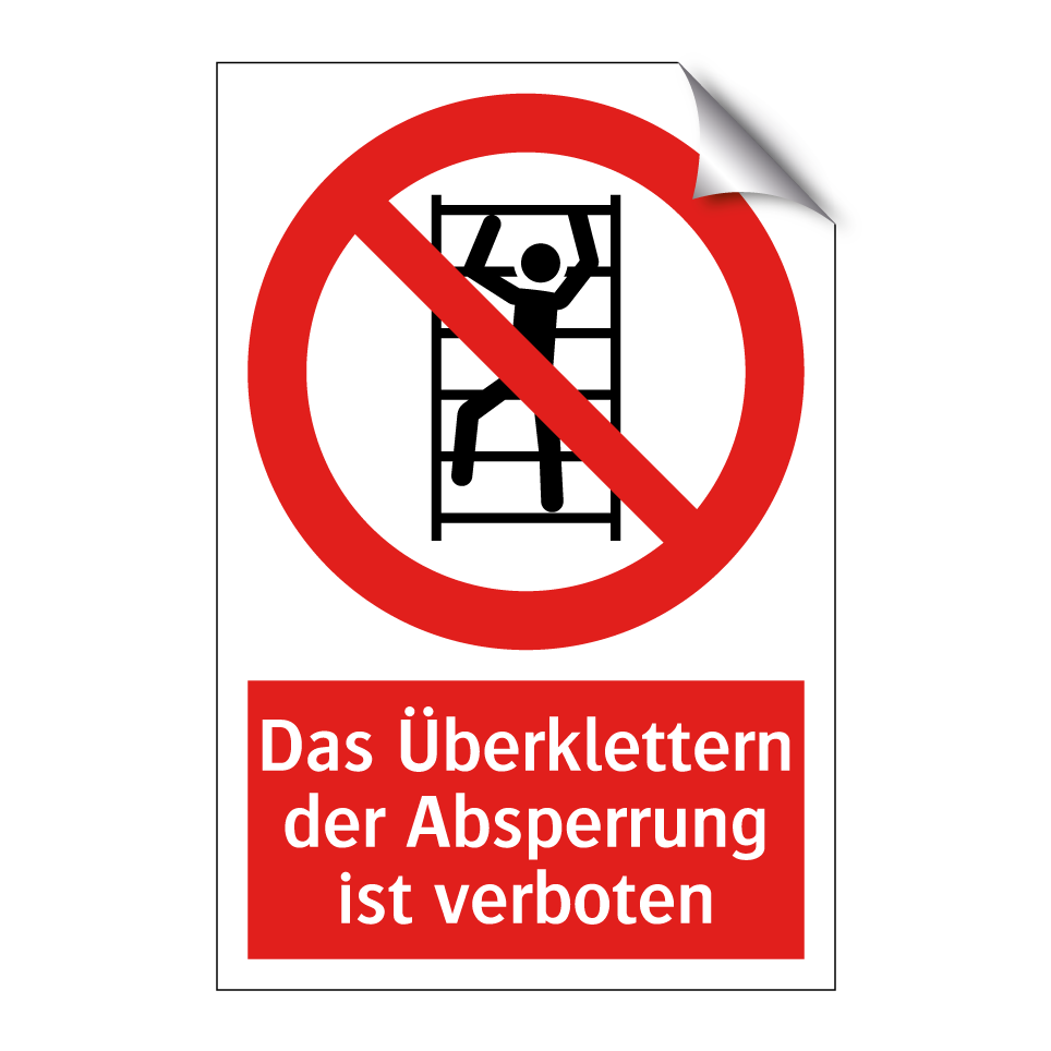 Das Überklettern der Absperrung ist verboten