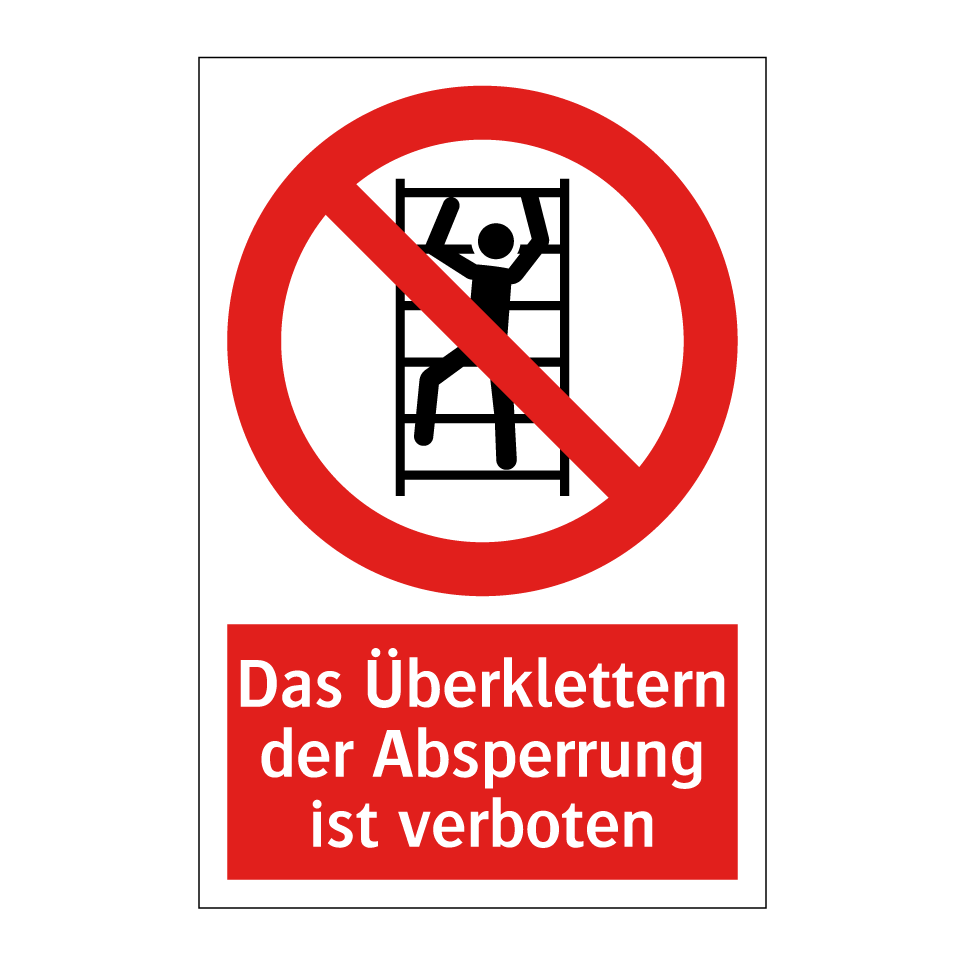 Das Überklettern der Absperrung ist verboten