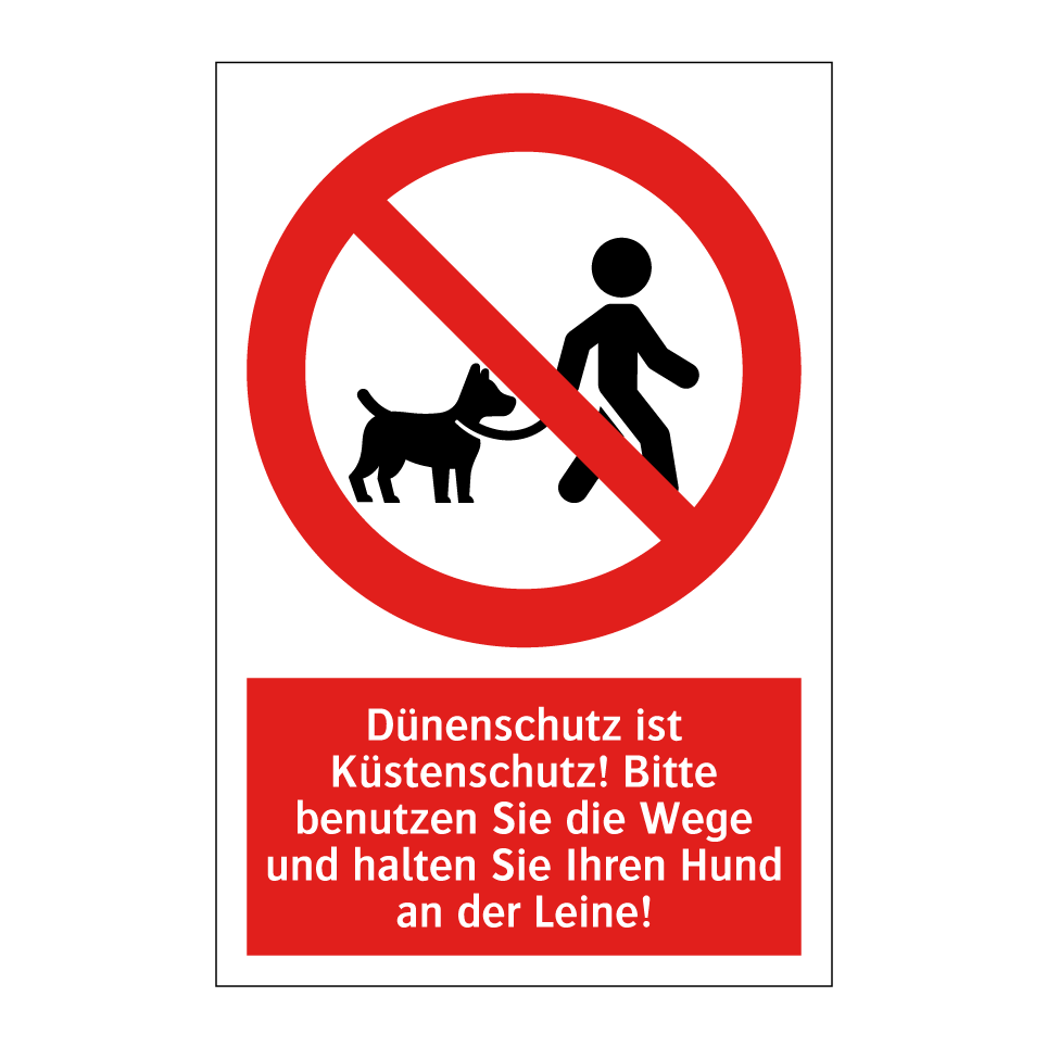 Dünenschutz ist Küstenschutz! Bitte benutzen Sie die Wege und halten Sie Ihren Hund an der Leine!