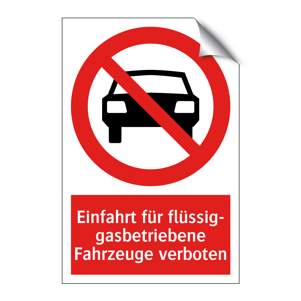 Einfahrt für flüssig- gasbetriebene Fahrzeuge verboten